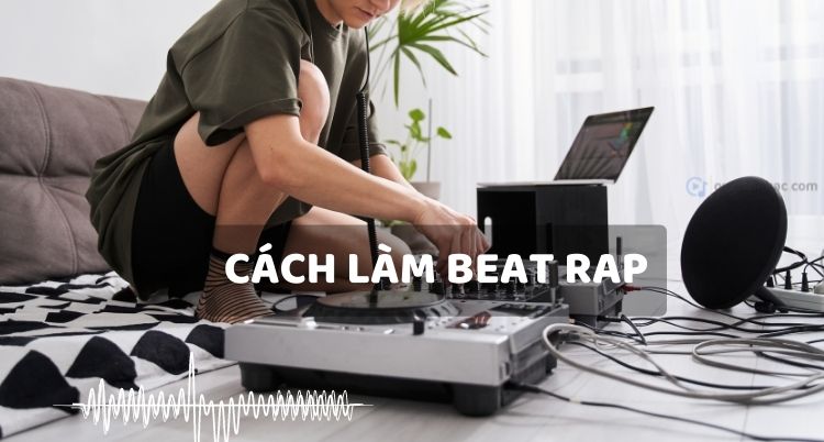 cách làm beat rap