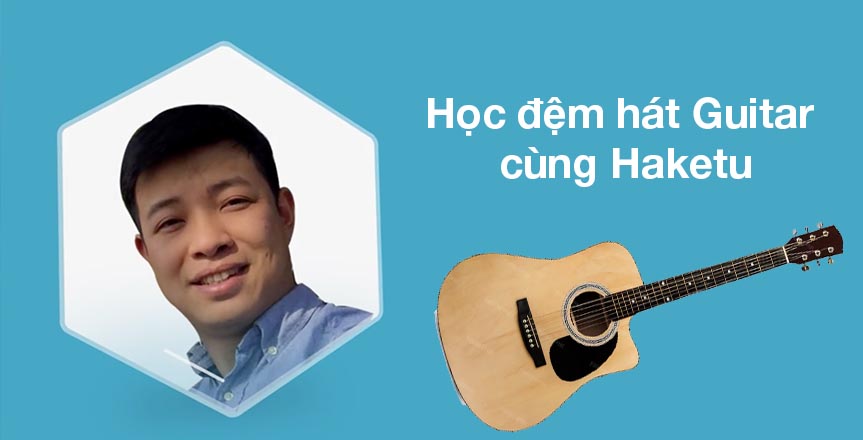 học guitar đệm hát cùng haketu