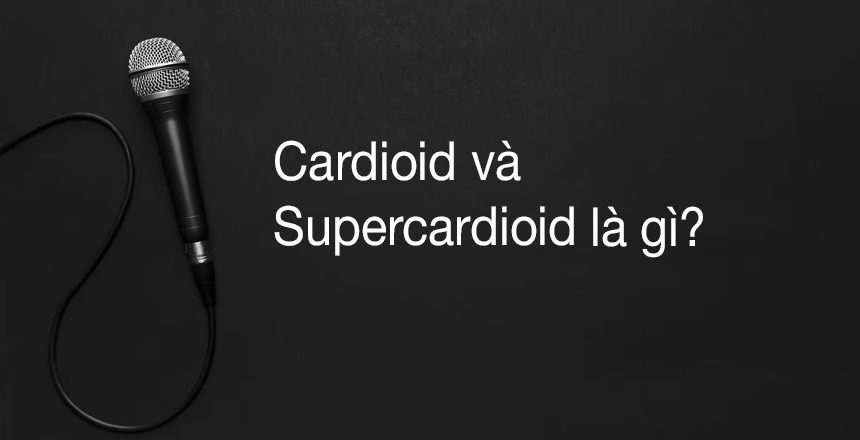 thum supercardioid và cardioid