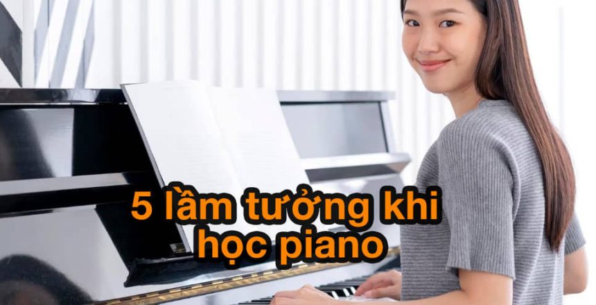 thumb lầm tưởng học piano